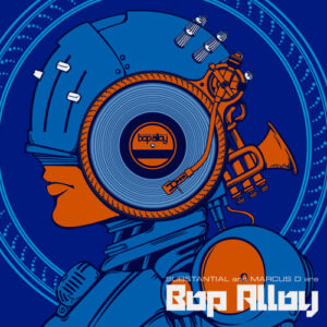 Substantial & Marcus D are Bop Alloy album cover